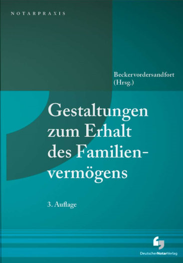  Gestaltungen zum Erhalt des Familienvermögens