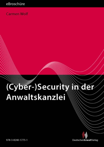  (Cyber-)Security in der Anwaltskanzlei