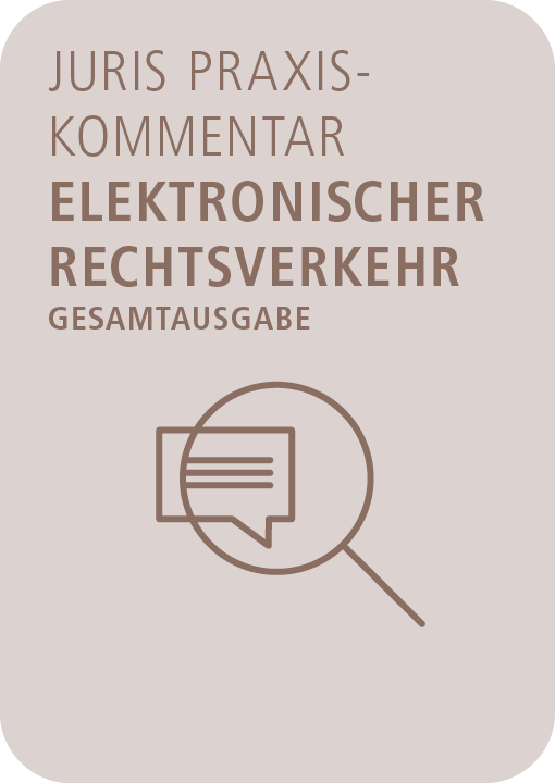 Abbildung: juris PraxisKommentar Elektronischer Rechtsverkehr - Gesamtausgabe