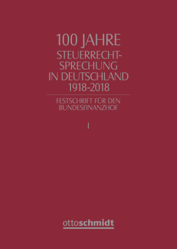  100 Jahre Steuerrechtsprechung in Deutschland 1918-2018