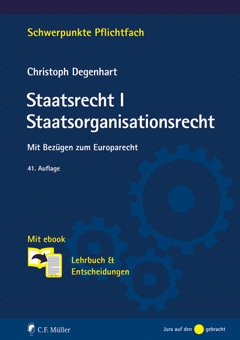 人文 Staatsrecht III 11. Auflage Degenhart: Staatsrecht I - Staatsorganisationsrecht | online bei juris
